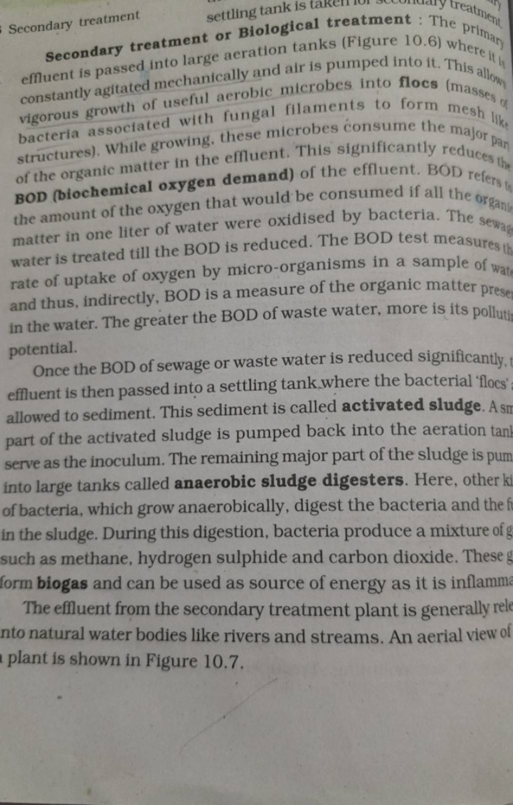 Secondary treatment Secondary treatme effluent is passed into large acrat..