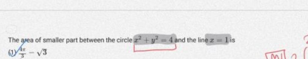 The Area Of Smaller Part Between The Circle X2 Y2 4 And The Line X 1 Is