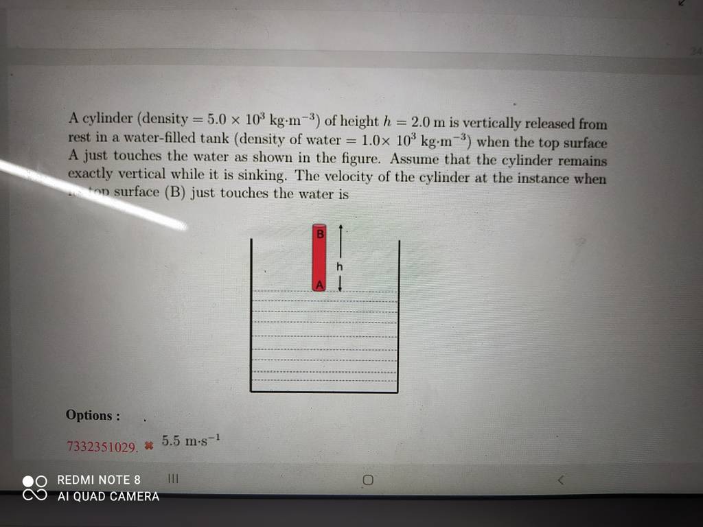 A cylinder ( density =5.0×103 kg⋅m−3) of height h=2.0 m is vertically rel..