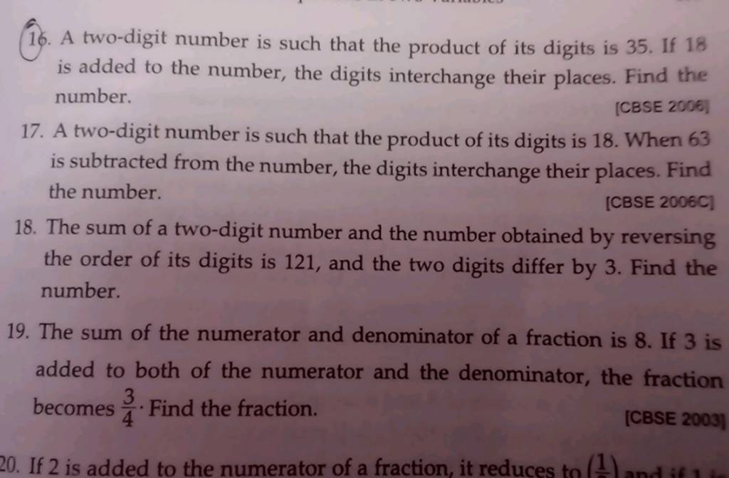 16. A two-digit number is such that the product of its digits is 35 . If