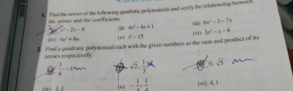 1. Find the acroes of the following quadratic polynomials and verify t