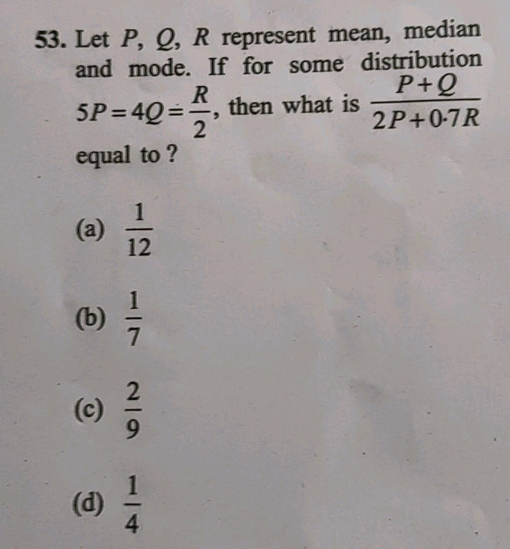 let-p-q-r-represent-mean-median-and-mode-if-for-some-distribution-5p-4q