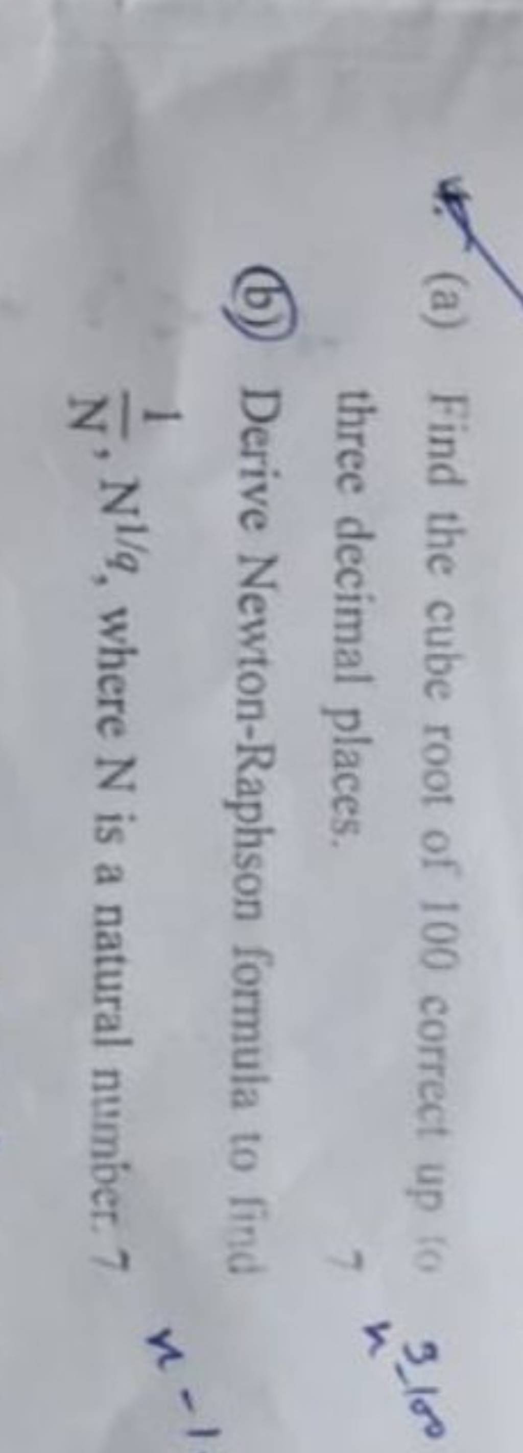  a Find The Cube Root Of 100 Correct Up Ic Three Decimal Places b Der 