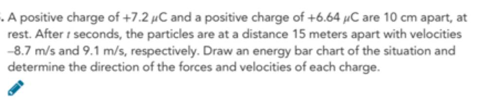 a-positive-charge-of-7-2-c-and-a-positive-charge-of-6-64-c-are-10-cm-ap