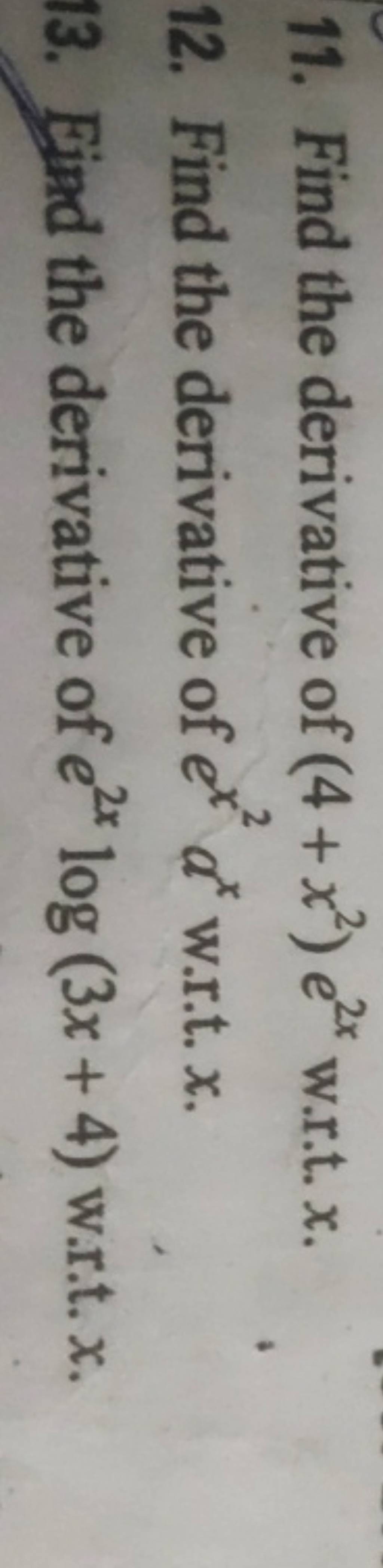 11 Find The Derivative Of 4 x2 e2x W r t X 12 Find The Derivative Of 11-find-the-derivative-of-4-x2-e2x-w-r-t-x-12-find-the-derivative-of