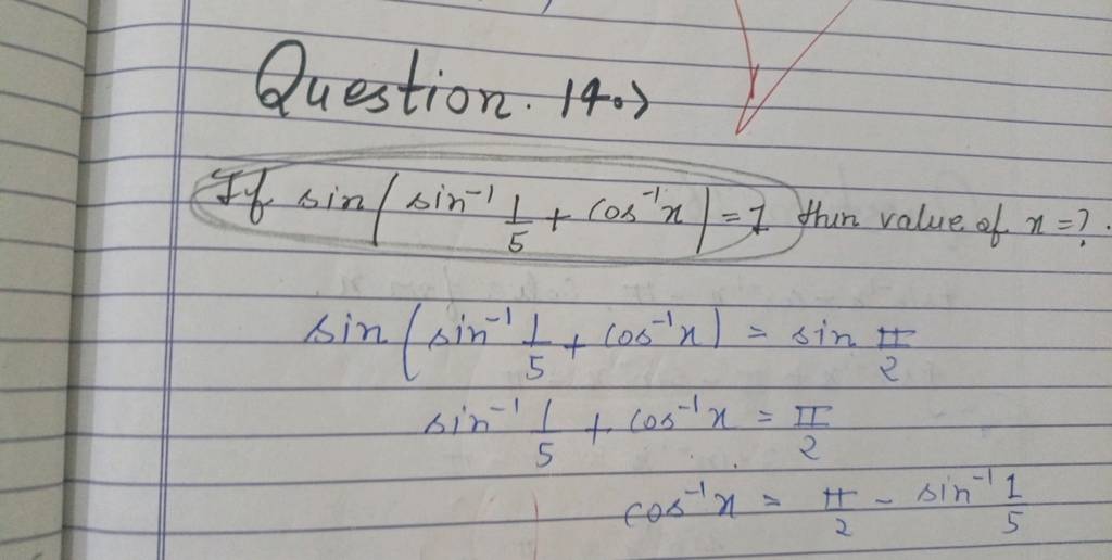 Question 14.)
If sin(sin−151​+cos−1x)=1 thin value of x= ?
sin(sin−151