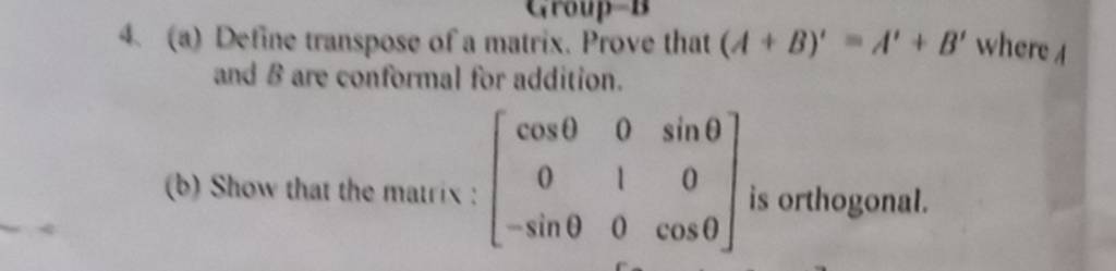 4. (a) Define transpose of a matrix. Prove that (A+B)′=A′+B′ where A and