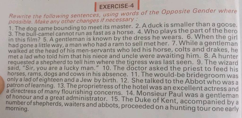 EXERCISE-4 Rewrite the following sentences, using words of the Opposite G..