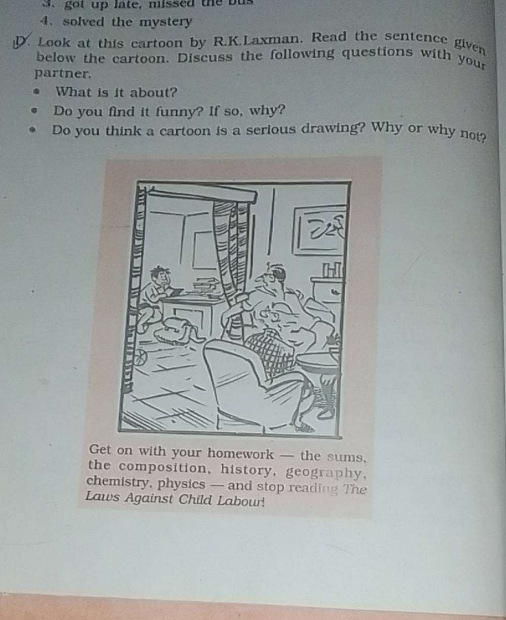 4. solved the mystery D. Look at this cartoon by R.K.Laxman. Read the sen..