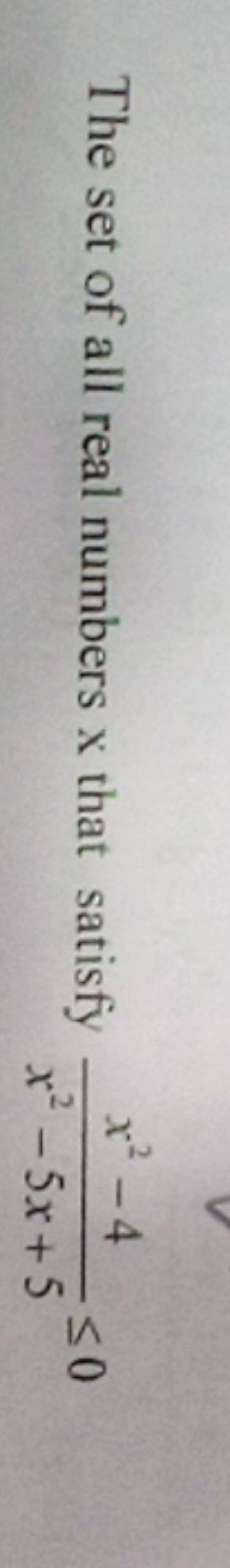 The set of all real numbers x that satisfy x2 5x 5x2 4 0 filo