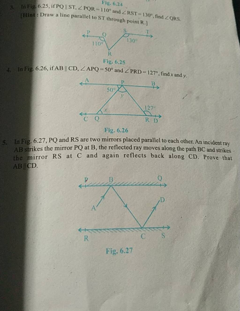 Fig. 6.24 In Fig. 6.25, If PQ∥ST,∠PQR=110∘ And ∠RST=130∘, Find ∠QRS. FHin..