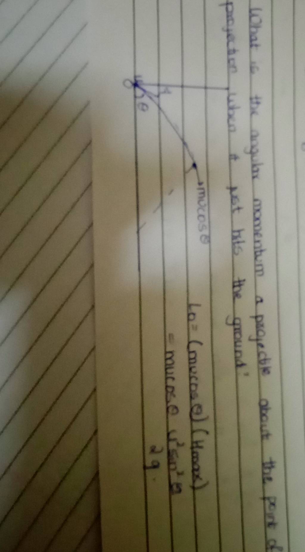 What is the angular momentum a projectile about the point of projection w..