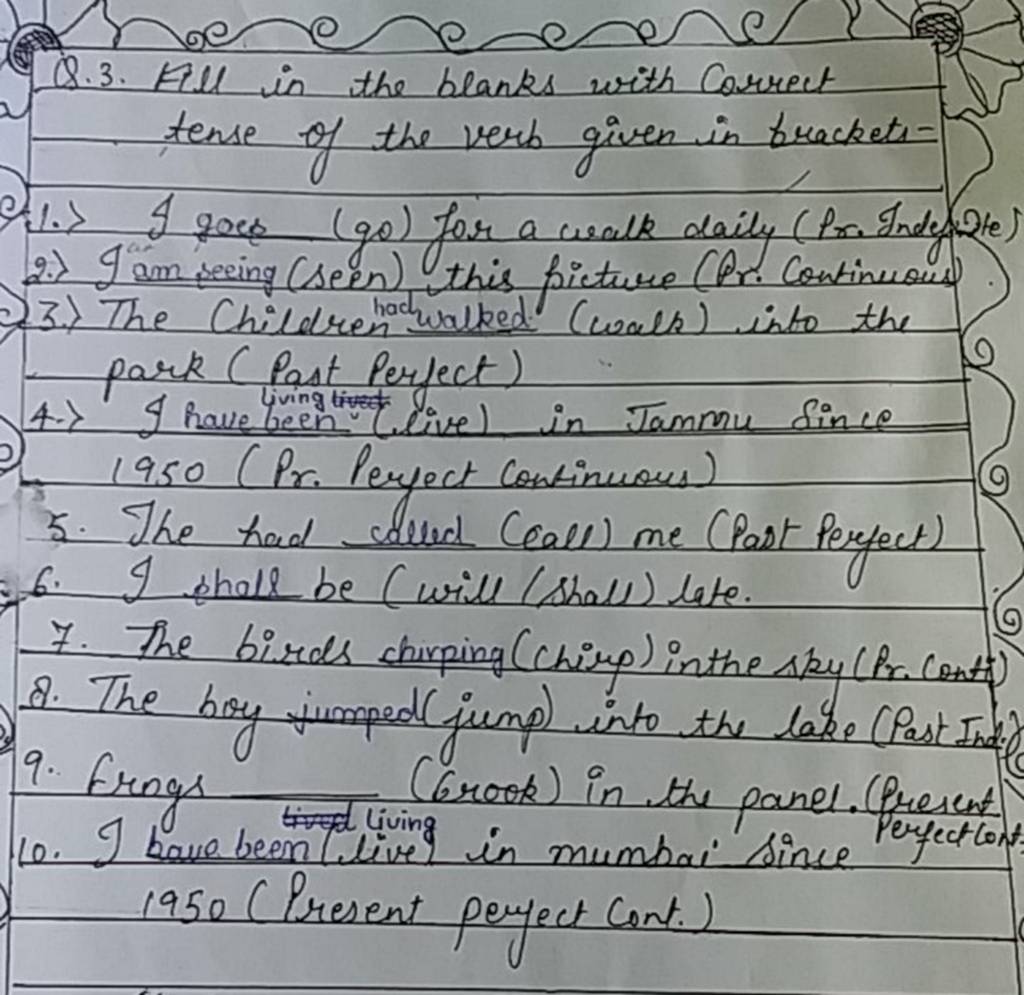 Q.3. Fill in the blanks with correct tense of the verb given in brackets-..