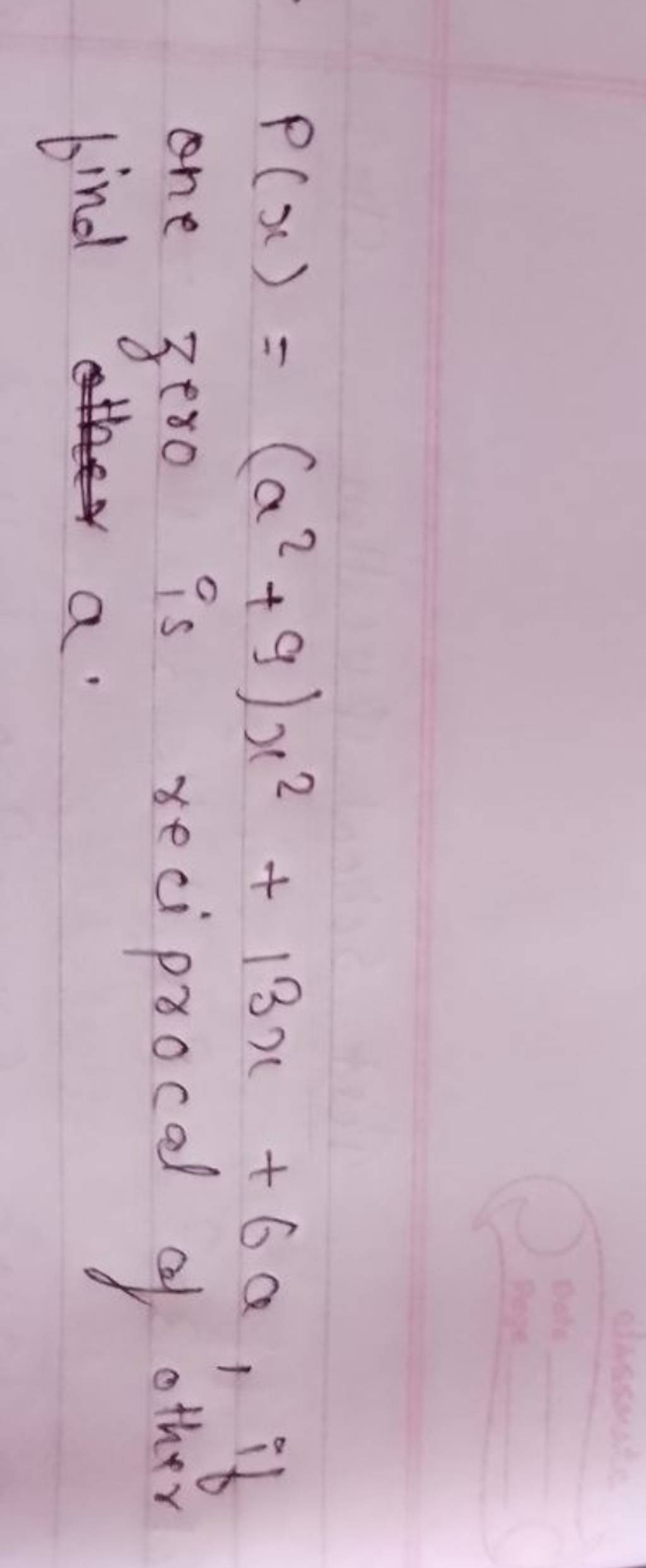 p-x-a2-9-x2-13x-6a-if-one-zero-is-reciprocal-of-other-find-a-filo