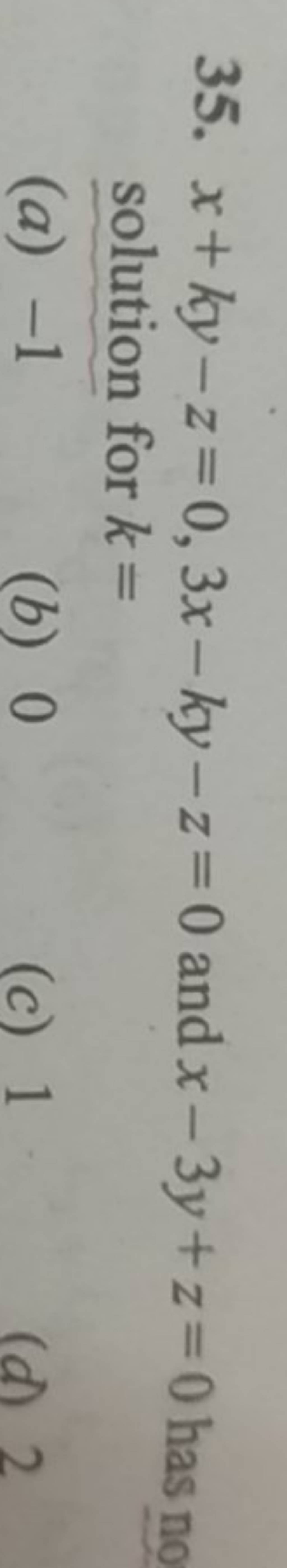 X Ky−z 0 3x−ky−z 0 And X−3y Z 0 Has No Solution For K Filo