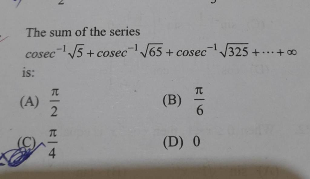 The sum of the series cosec−15​+cosec−165​+cosec−1325​+⋯+∞ is: