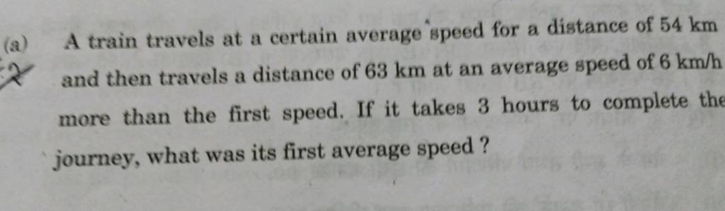 (a) A train travels at a certain average speed for a distance of 54 km an..