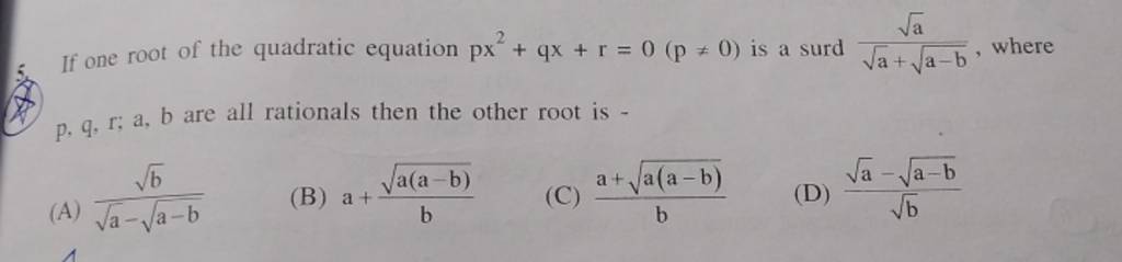 if-one-root-of-the-quadratic-equation-px2-qx-r-0-p-0-is-a-surd-a-a-b-a