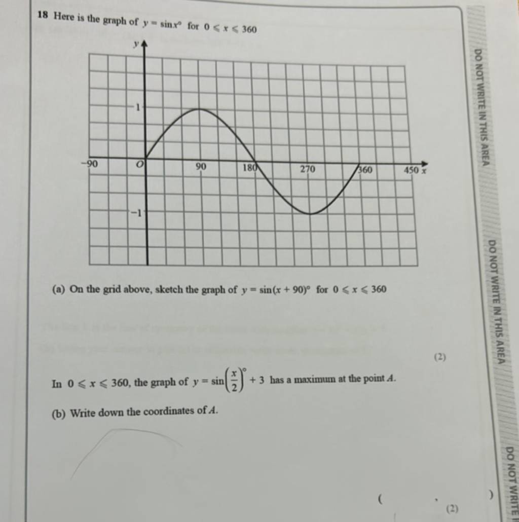 18 Here is the graph of y=sinx∘ for 0⩽x⩽360 (a) On the grid above, sketch..