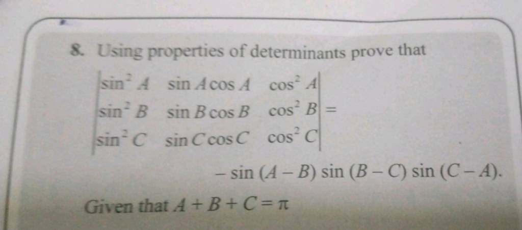 8. Using Properties Of Determinants Prove That ∣∣ Sin2Asin2Bsin2C SinAcos..