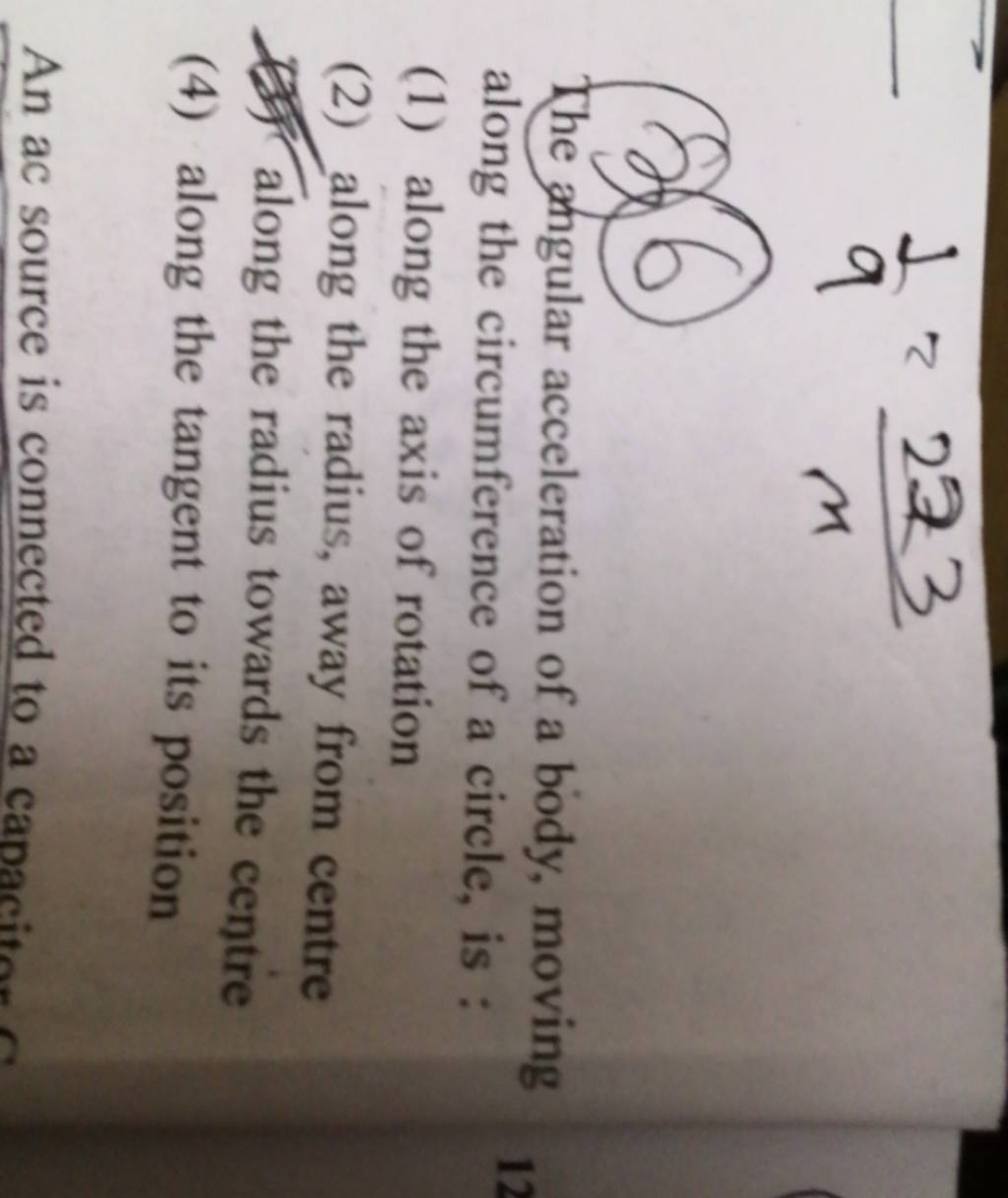 91 =x223 The angular The angular acceleration of a body, moving along th..