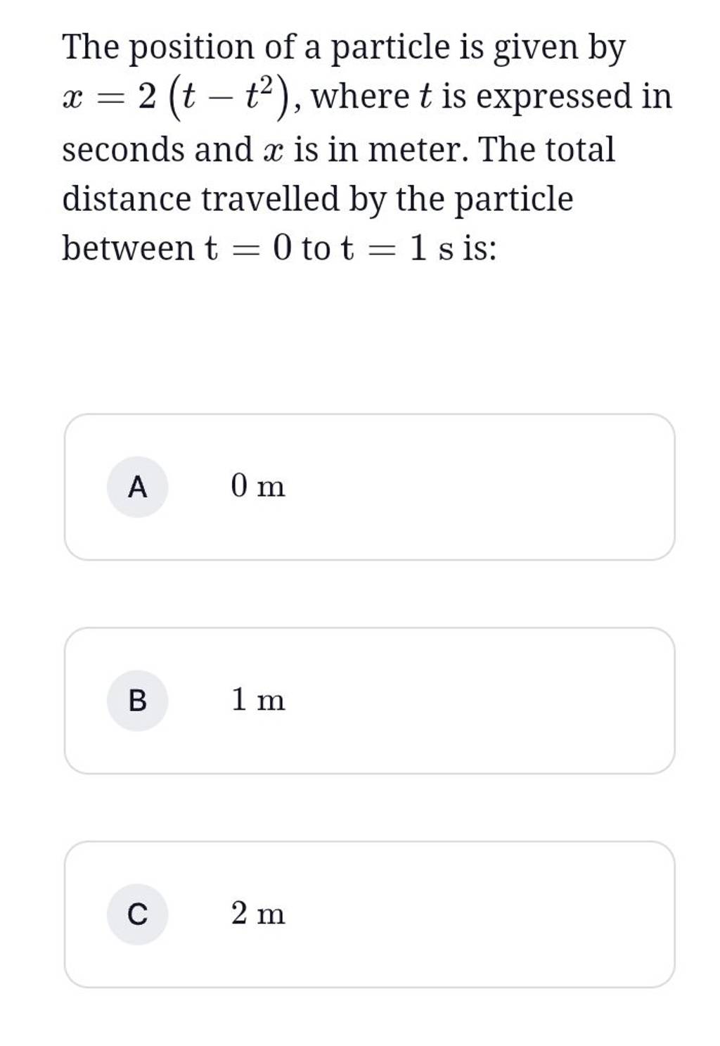 The Position Of A Particle Is Given By X 2 T−t2 Where T Is Expressed In