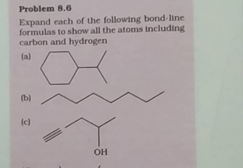 Problem 8.6 Expand each of the following bond-line formulas to show all t..