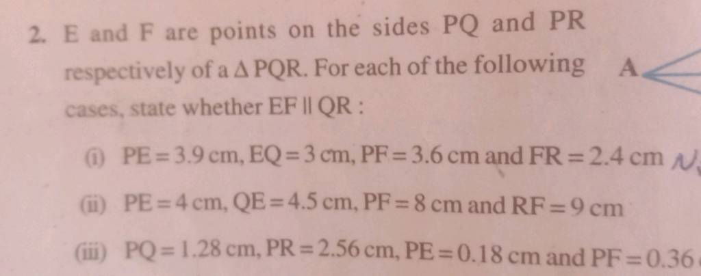 E and F are points on the sides PQ and PR respectively of a △PQR