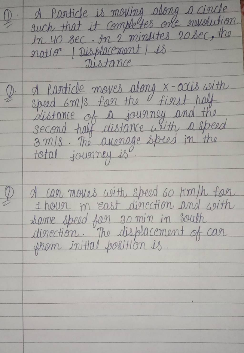 Q. A Particle is moving along a circle such that it completes one revolut..
