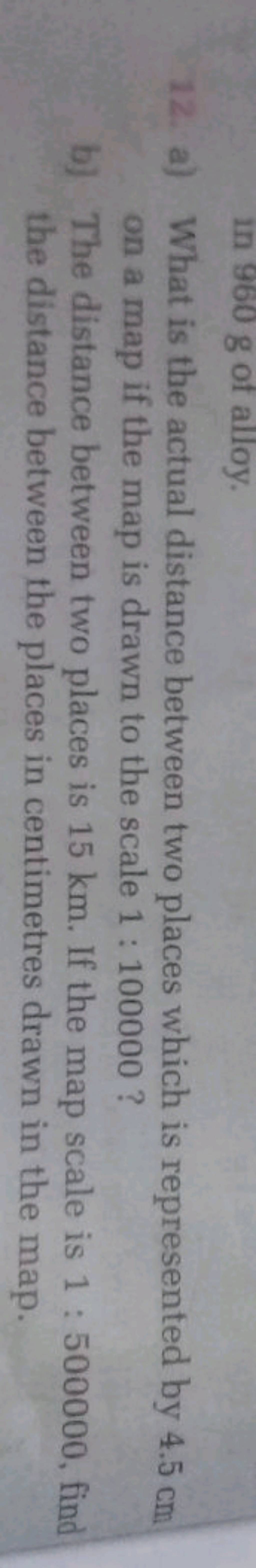 12. a) What is the actual distance between two places which is represente..