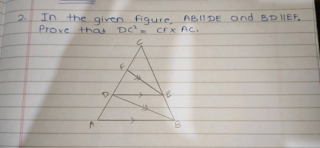 2 In The Given Figure Ab∥de And Bd∥ef Prove That Dc2 Cf×ac Filo