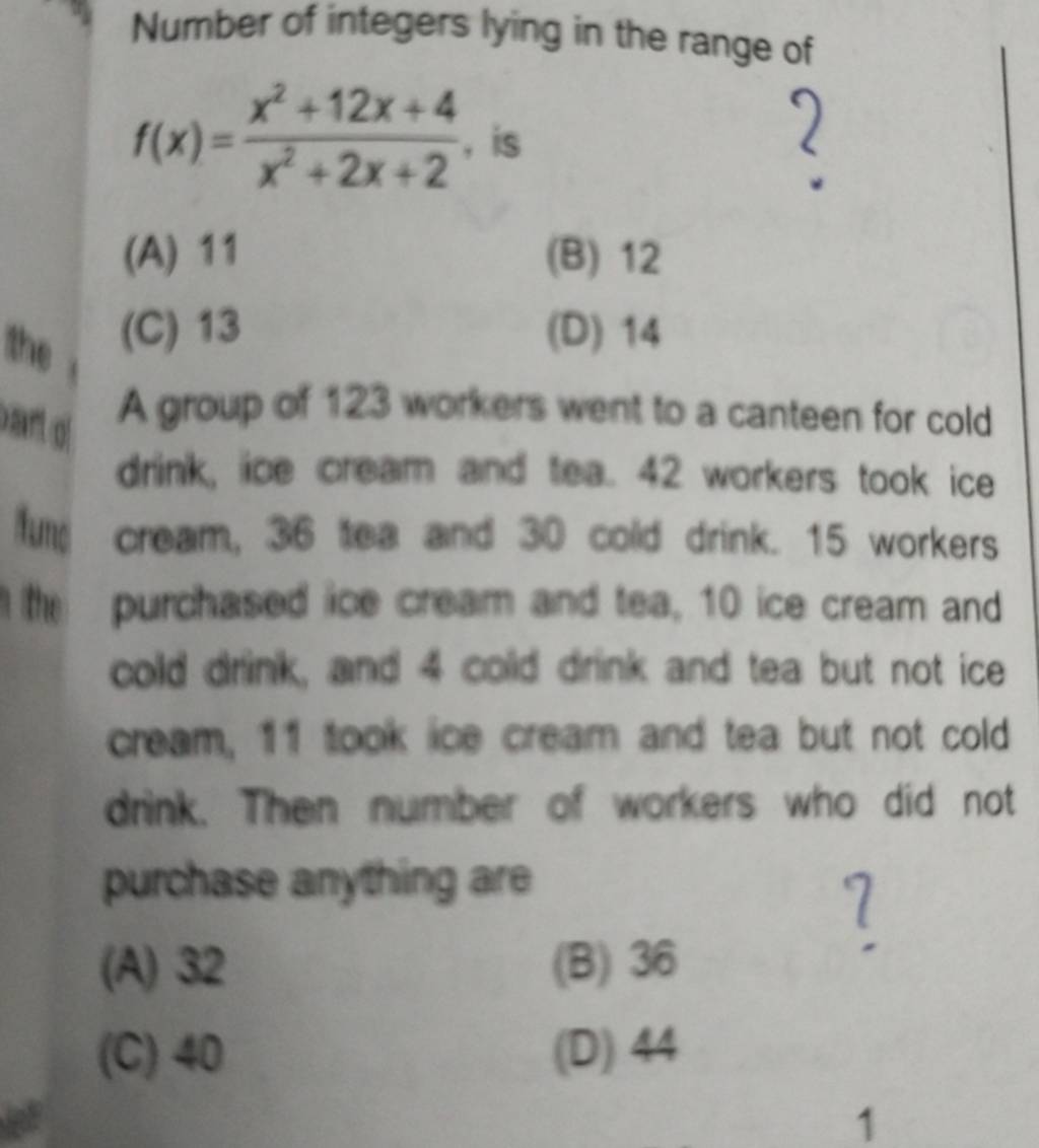 A group of 123 workers went to a canteen for cold drink, ice oream and te..