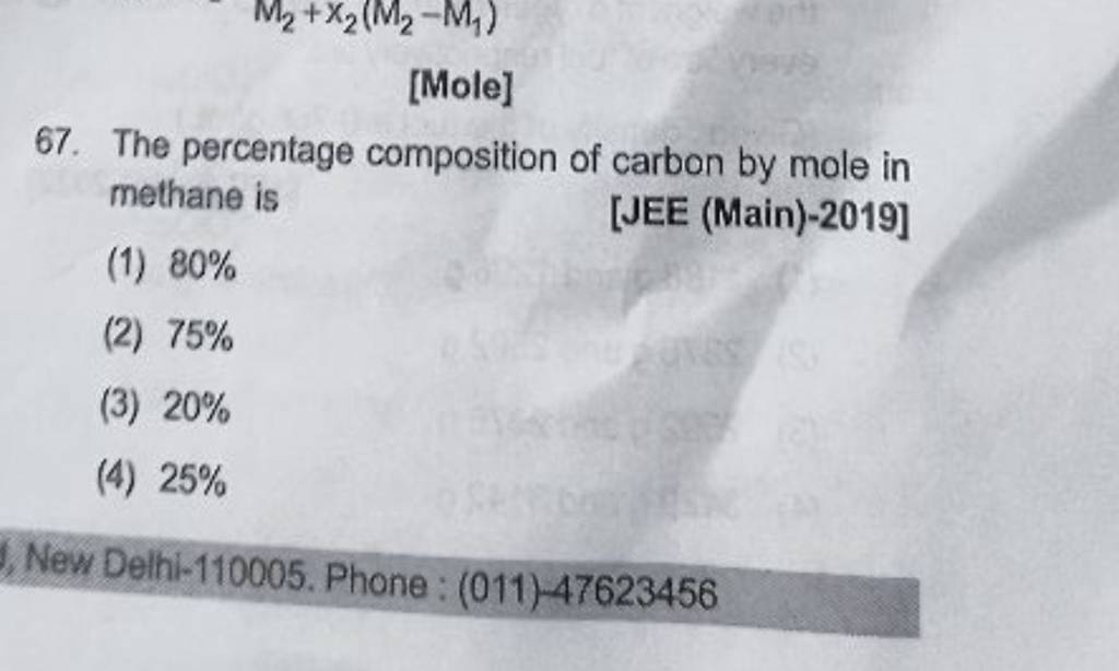 [Mole] 67. The percentage composition of carbon by mole in methane is (1)..