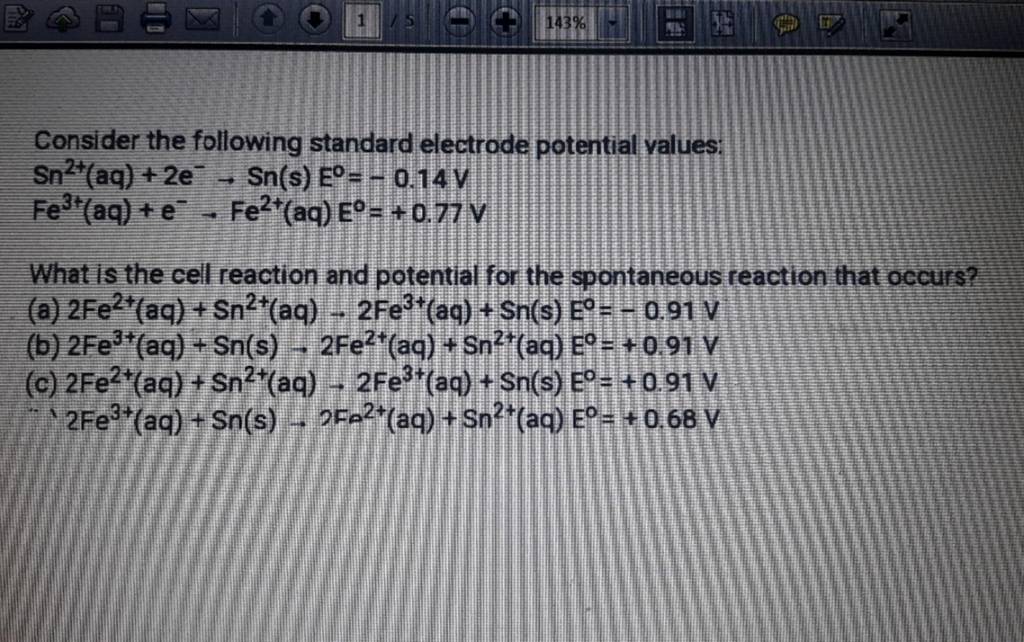 Consider the following standard electrode potential values Sn2+(aq)+2e−→..