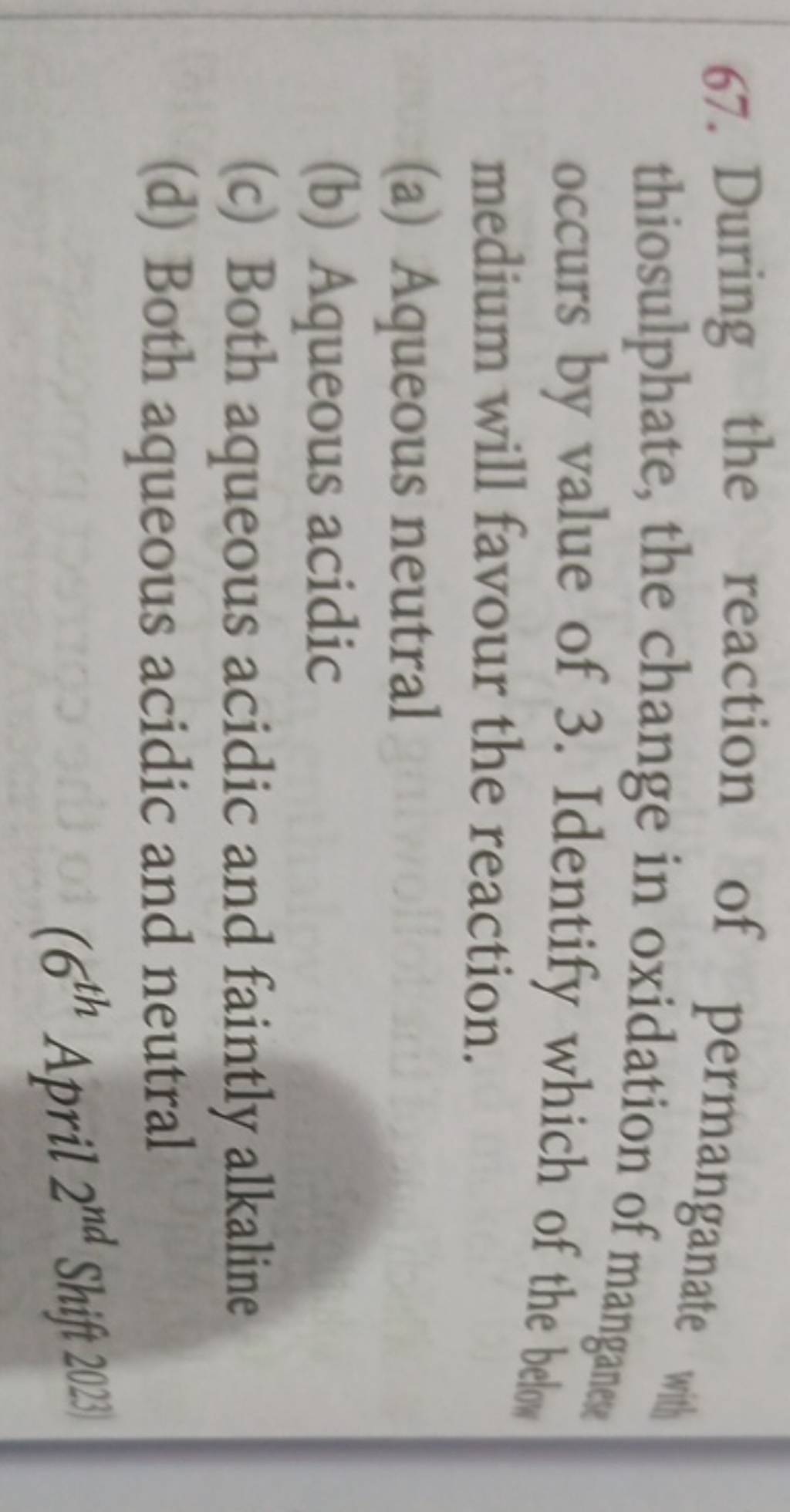 During the reaction of permanganate thiosulphate, the change in oxidation..