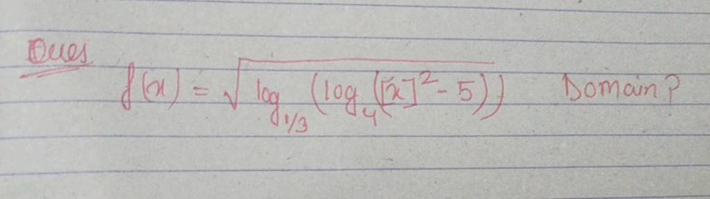 ques-f-x-sqrt-log-1-3-left-log-left-x-2-5-right-right