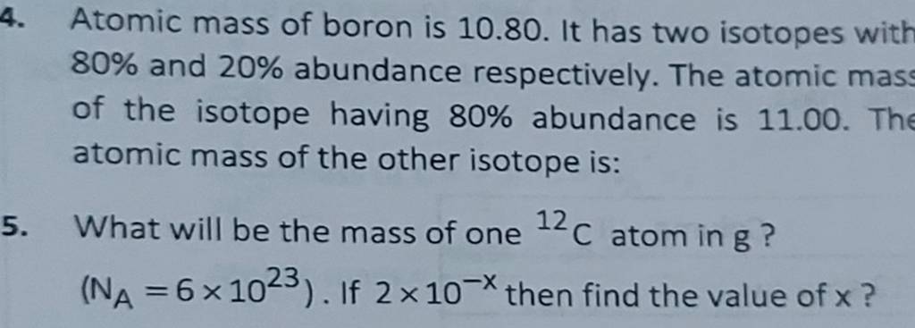 4 Atomic Mass Of Boron Is 10 80 It Has Two Isotopes With 80 And 20 A