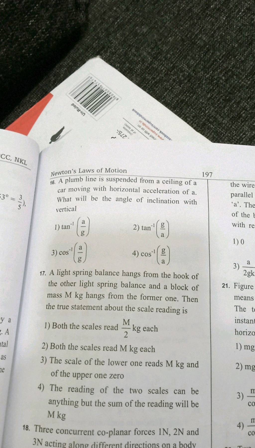 Newton's Laws of Motion 16. A plumb line is suspended from a ceiling of a..