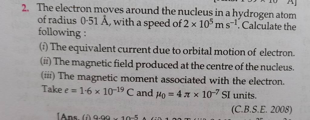 2 The Electron Moves Around The Nucleus In A Hydrogen Atom Of Radius 0 5