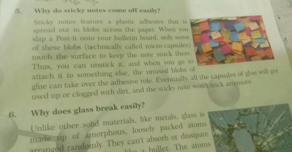 5. Why do sticky notes come off easily? Sticky notes feature a plastic ad..