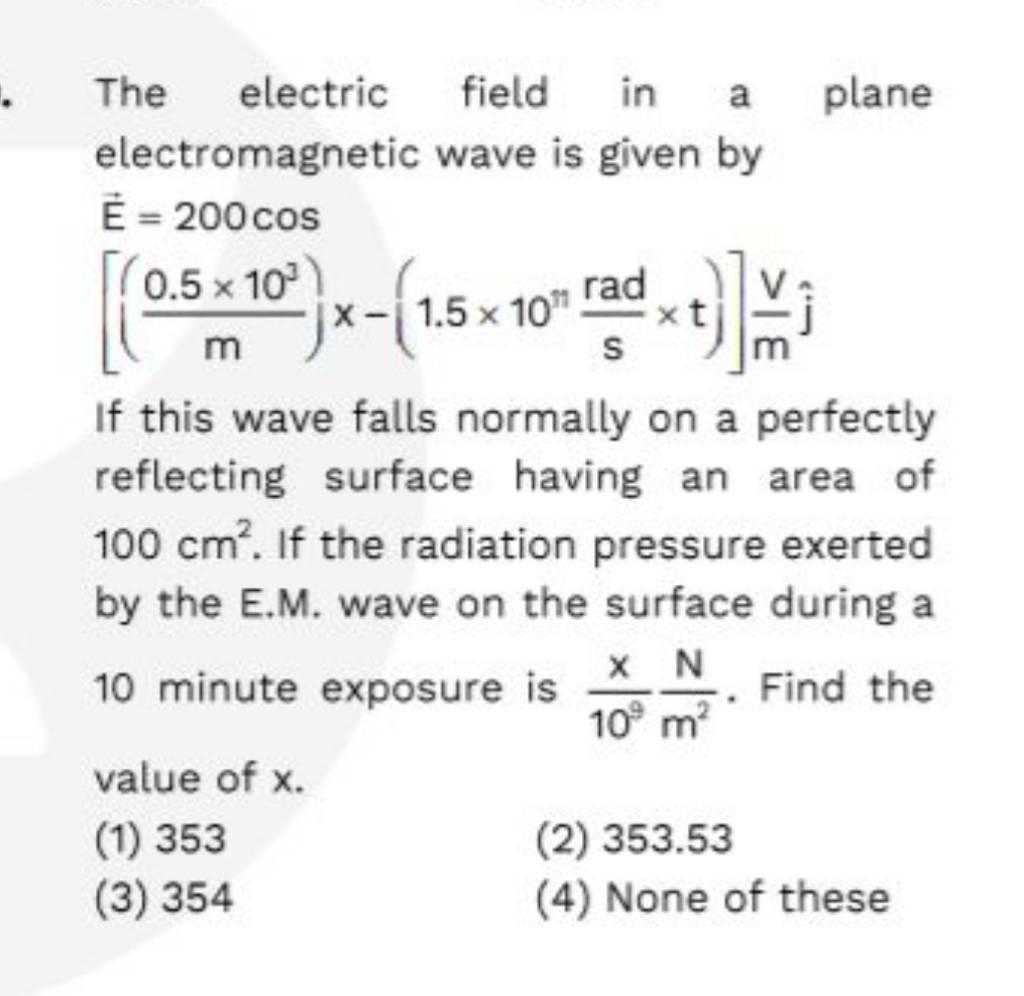 The Electric Field In A Plane Electromagnetic Wave Is Given By \[ \begin{..