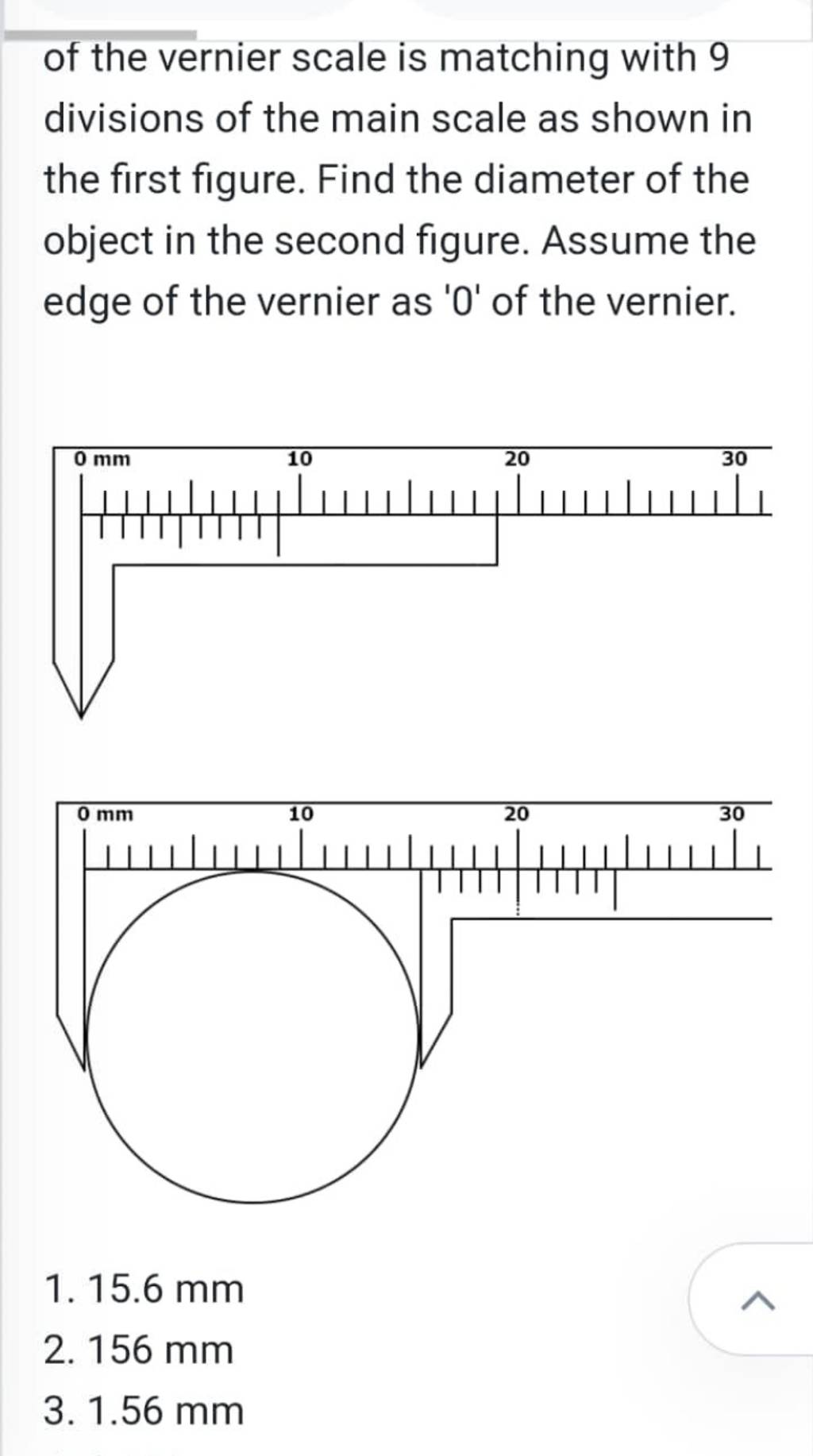 of the vernier scale is matching with 9 divisions of the main scale as sh..