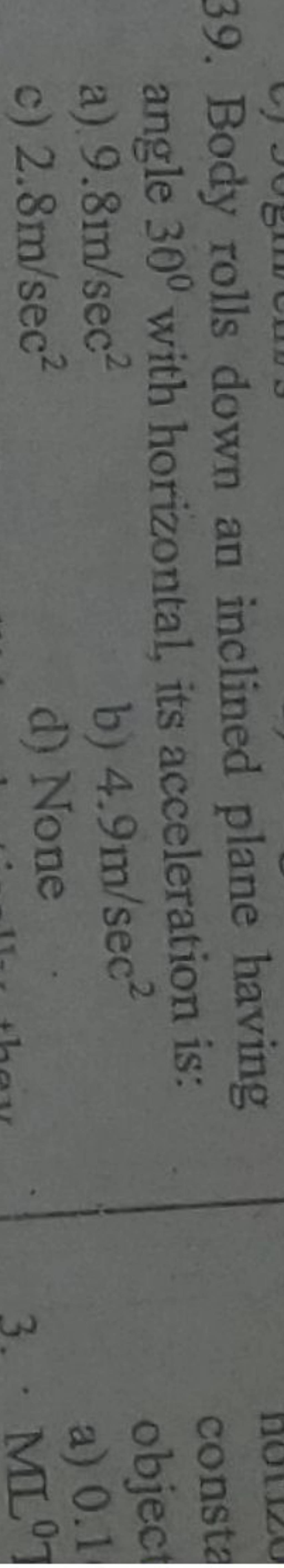 Body rolls down an inclined plane having angle 30∘ with horizontal, its a..