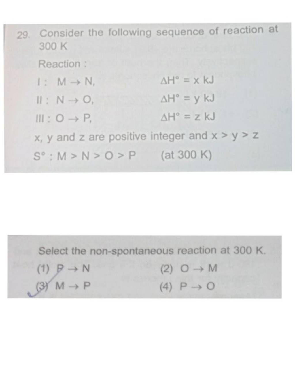 Consider the following sequence of reaction at 300 K Reaction : I: M→N,