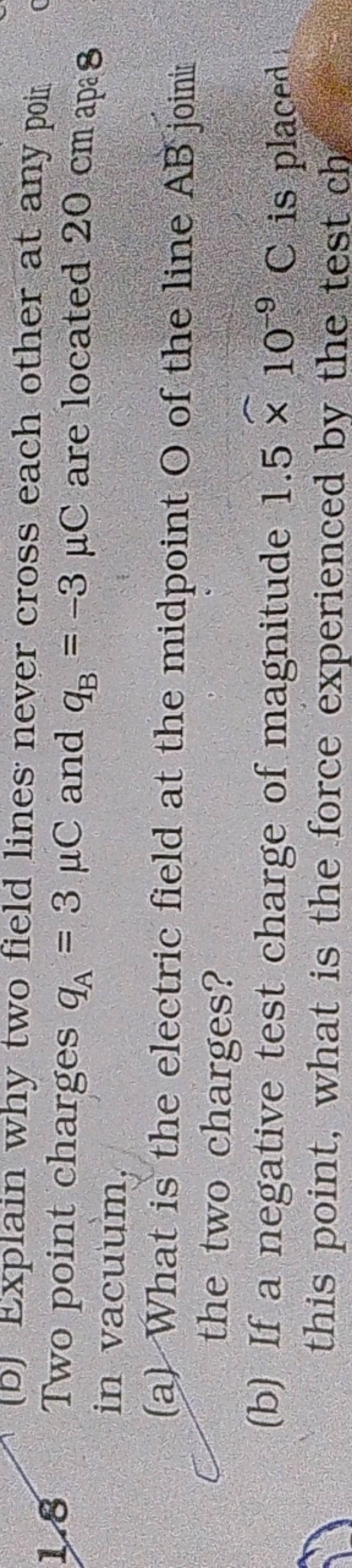 (D) Explain why two field lines never cross each other at any poir Two po..