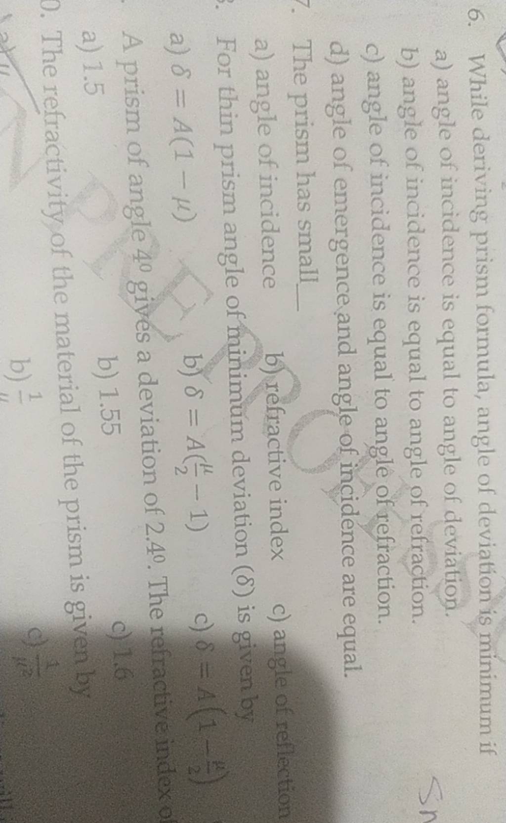 While deriving prism formula, angle of deviation is minimum if | Filo