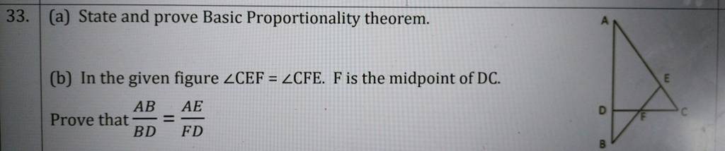 33. (a) State And Prove Basic Proportionality Theorem. (b) In The Given F..