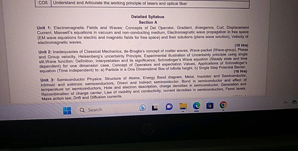 CO5 Understand and Articulate the working principle of lasers and optical..