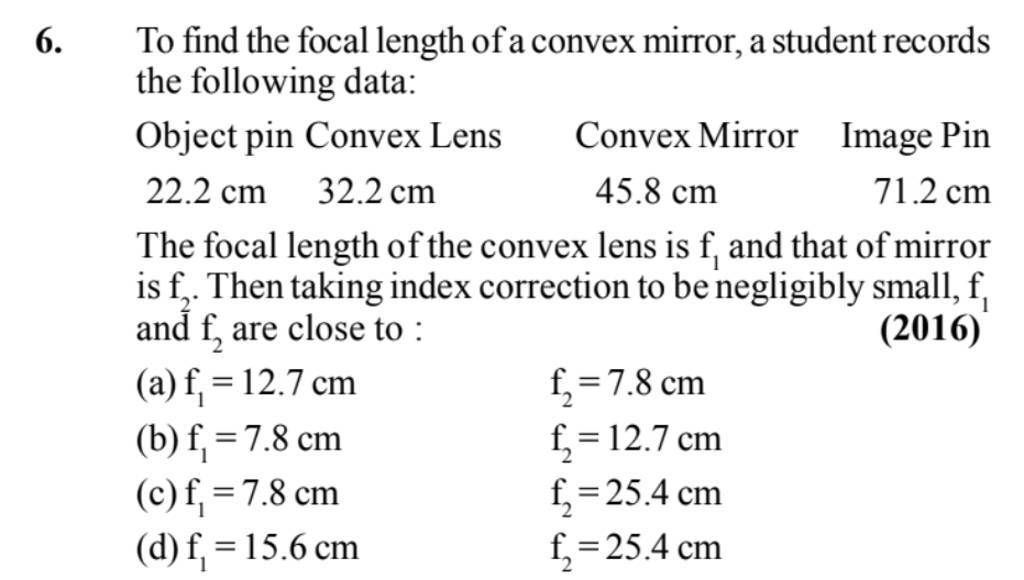 6. To find the focal length of a convex mirror, a student records the fol..