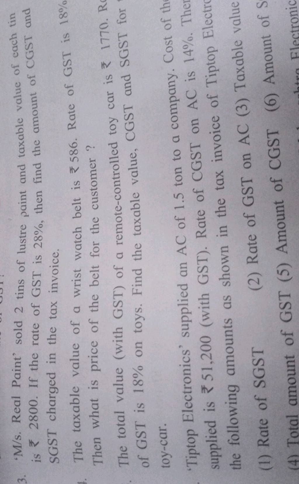 3. 'M/s. Real Paint' sold 2 tins of lustre paint and taxable value of eac..